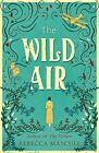 The Wild Air By Rebecca Mascull