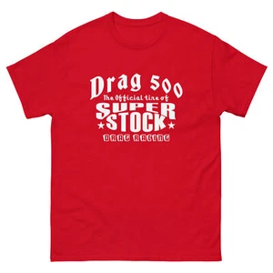 DRAG 500 SUPER STOCK TIRES T SHIRT HOT ROD GASSER MUSCLE CAR - Picture 1 of 10