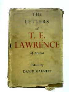 The Letters of T. E. Lawrence (Lawrence and Garnett (Ed.) - 1938) (ID:37237)