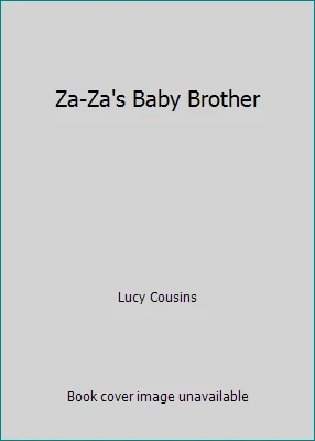Za-Za's Baby Brother by Lucy Cousins - Image 1 of 1