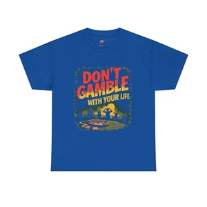 Don't Gamble With Your Life Unisex Tee, Casual Shirt , - Picture 1 of 37