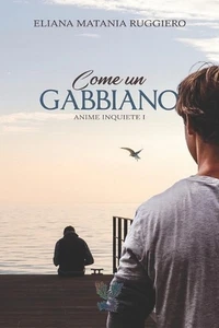 Come un gabbiano: Anime Inquiete I by Eliana Matania Ruggiero Paperback Book - Picture 1 of 1