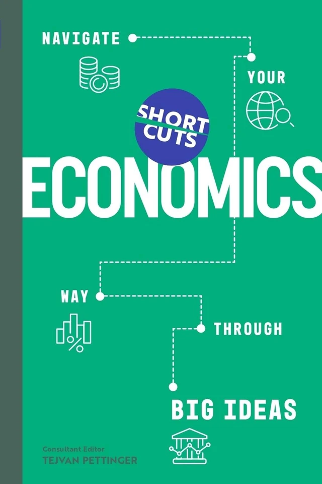 Short Cuts: Economics: Navigate Your Way Through the Big Ideas by Tejvan Petting - Image 1 of 1