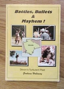 Battles, Bullets and Mayhem!: Devon's Turbulent Past: Grahame Holloway:  SIGNED - Picture 1 of 9