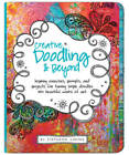 Creative Doodling & Beyond: Inspiring exercises, prompts, and projects fo - GOOD