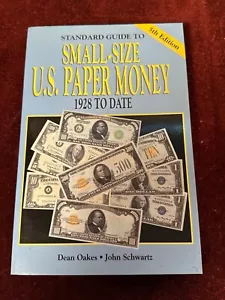 SMALL-SIZE UNITED STATES PAPER MONEY 1928 TO DATE - OAKES/SCHWARTZ 2004 - Picture 1 of 6