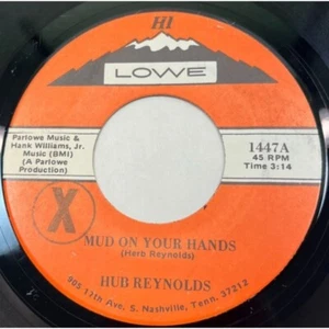 Obscure Honky Tonk 45 Hub Reynolds Mud On Your Hands / Cheaters Prayer Hi Lowe - Bild 1 von 6