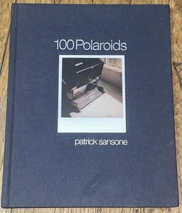 100 Polaroids By Patrick Sansone  First Edition Limited Edition 2010 Rare HTF - Picture 1 of 17