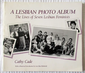 A lesbian photo album: the lives of seven lesbian feminists by Cathy Cade VG - Picture 1 of 2