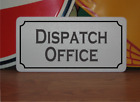 Dispatch Office Metal Sign