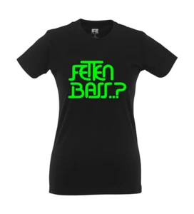 Fetten Bass I Fun I Lustig I Sprüche I Girlie Shirt - Picture 1 of 4