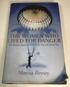 Women Who Lived for Danger : The Women Agents of S. O.E .in the Second World War - Picture 1 of 12