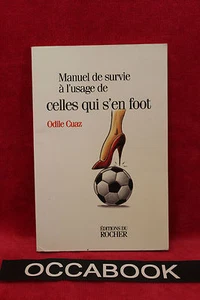 Manuel de survie à l'usage de celles qui s'en foot - Odile Cuaz - Picture 1 of 1
