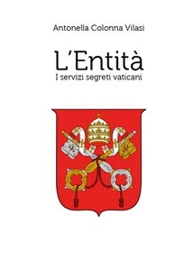 L'Entità. I servizi segreti vaticani - 2020 - Youcanprint - Picture 1 of 1