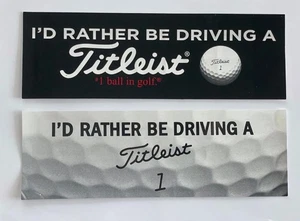 2pc Vinyl I'd Rather Be Driving A Titleist Bumper Sticker Golf 3"x9" - Picture 1 of 1