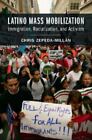 Latino Mass Mobilization: Immigration, Racialization, and Activism, Zepeda-Millá