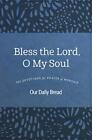 Bless the Lord, O My Soul: 365 Devotions for Prayer and Worship, , Good Conditio