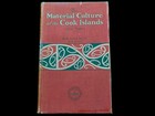 THE MATERIAL CULTURE OF THE COOK ISLANDS (AITUTAKI) by TE RANGI HIROA BUCK 1927