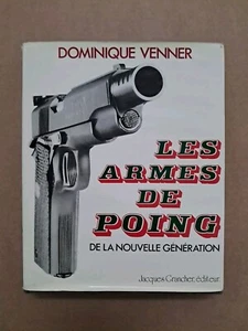 LIVRE LES ARMES DE POING DE LA NOUVELLE GENERATION 1982 VENNER REVOLVER PISTOLET - Picture 1 of 22