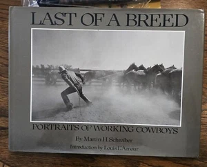 LAST OF A BREED: PORTRAITS OF WORKING COWBOYS By Martin H. Schreiber *Excellent* - Bild 1 von 14