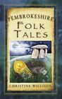 Pembrokeshire Folk Tales, Paperback By Willison, Christine, Like New Used, Fr...
