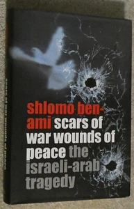Scars of War Wounds Peace Hardcover DJ Book Shlomo Ben-Ami israeli Arab Tragedy - Picture 1 of 3