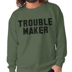Troublemaker Rebel Funny Sarcastic Graphic Adult Long Sleeve Crew Sweatshirt