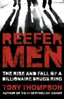  Reefer Men The Rise and Fall of a Billionaire Drug Ring by Tony Thompson  NEW P