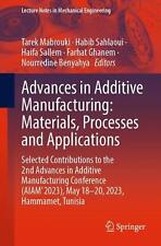 Advances in Additive Manufacturing: Materials, Processes and Applications: Selec