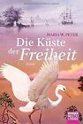 Die Kste der Freiheit: Roman von Peter, Maria W. | Buch | Zustand gut