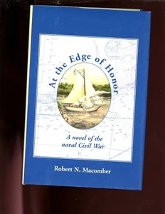 AT THE EDGE OF HONOR - a novel of the Naval Civil War, Macomber,   HBdj,VG  - Picture 1 of 2