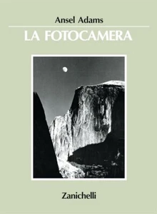 La fotocamera - Ansel Adams - Zanichelli - 1989 - A - Foto 1 di 1