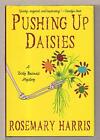 Pushing Up Daisies: A Dirty Busines..., Harris, Rosemar