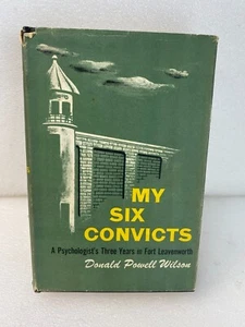 My Six Convicts: A Psychologist's 3 Years in Ft. Leavenworth 1951 Donald Wilson - Picture 1 of 5