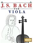 J S Bach For Viola  10 Easy Themes For Viola Beginner Book Paperback By 