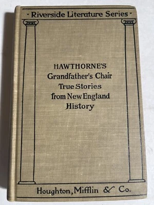 Hawthorne’s Grandfather’s Chair True Stories from New England History 1896 Foto 1 de 4