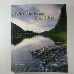 Where the Great River Rises: An Atlas of the Upper Connecticut River Watershed - Picture 1 of 5