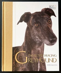 The Retired Racing Greyhound by Mark Sullivan (2010 HC) - Picture 1 of 9