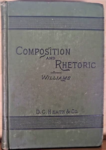 Vintage Composition and Rhetoric by William Williams 1891 D C Heath & Co - Imagen 1 de 8