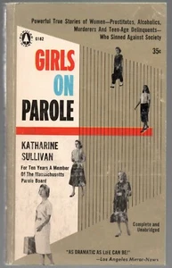 Girls on Parole 1957 Vintage Bad Girls book Sullivan Prostitutes Delinquents Sin - Imagen 1 de 8