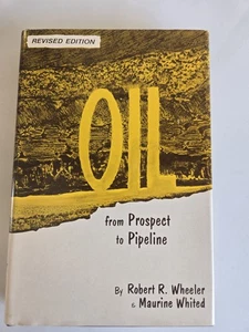 OIL FROM PROSPECT TO PIPELINE Wheeler Whited Hardback Book 2 ed 1971 Black Vio1 - Bild 1 von 2
