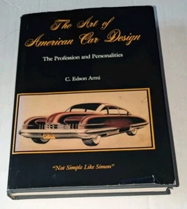 THE ART OF AMERICAN CAR DESIGN PROFESSION AND PERSONALITIES C. EDSON ARMI BOOK - Foto 1 di 4