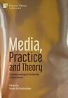Media, Practice and Theory: Tracking emergent thresholds of experience by Nicole