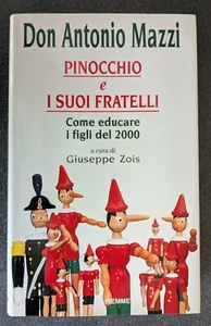 PINOCCHIO E I SUOI FRATELLLI - COME EDUCARE I FIGLI DEL 2000 - DON ANTONIO MAZZI - Foto 1 di 3
