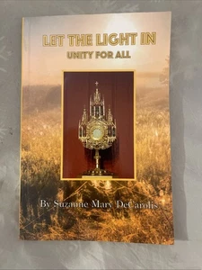Let The Light In: Unity For All Paperback Suzanne Mary DeCarolis Signed Copy - Foto 1 di 4