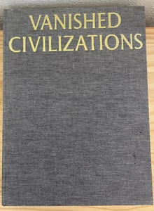 VINTAGE “Vanished Civilizations Of The Ancient World” 1961-1963 Hard Cover - Picture 1 of 6