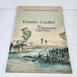 Frontier Conflict: The Australian Experience Bain Attwood Australian Settlers - Picture 1 of 9