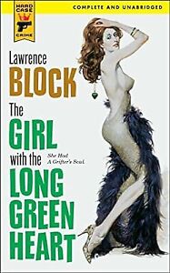 The Girl with the Long Green Heart (Hard Case Crime Novels), Block, Lawrence, Us