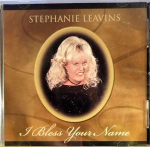I Bless Your Name by Stephanie Leavins - Rare Music - 2005 - Gospel Music - Picture 1 of 3
