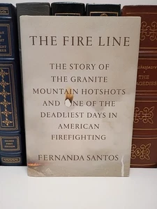 The Fire Line: The Story of the Granite Mountain Hotshots 1st Edition & Printing - Foto 1 di 6